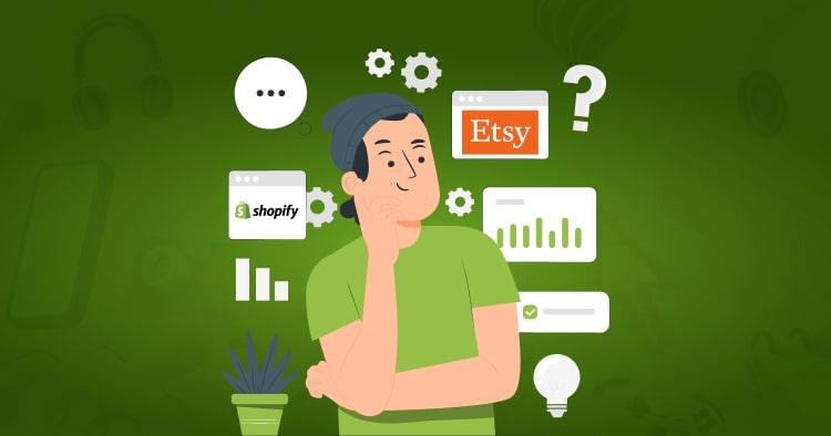 Selling on Shopify vs Etsy: which is better Shopify or Etsy?