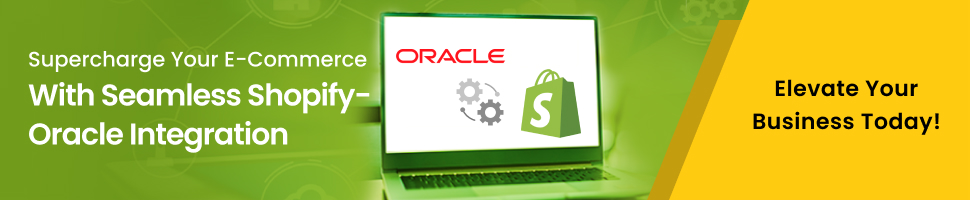 Supercharge your e-commerce with seamless Shopify-Oracle integration