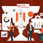 Adobe Commerce is Best For B2B eCommerce Merchants