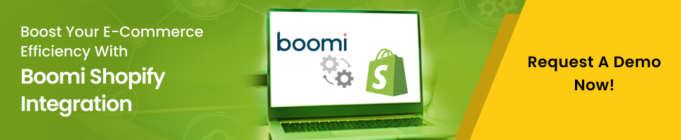 Boost your e-commerce efficiency with Boomi Shopify integration – Request a demo now!