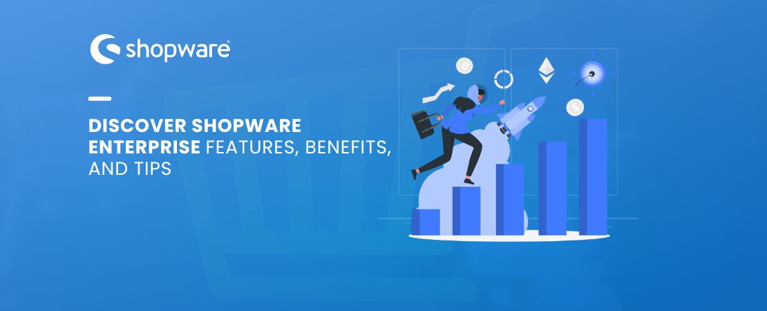 Discover Shopware Enterprise: Features, Benefits, and Tips