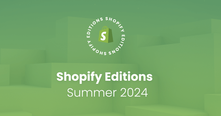 Shopify Editions Summer 2024