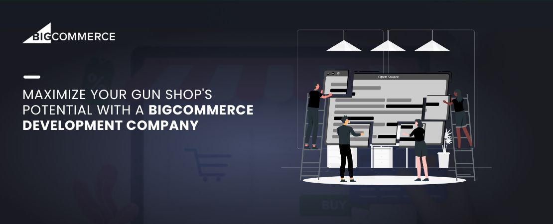 Maximize Your Gun Shop’s Potential with a BigCommerce Development Company