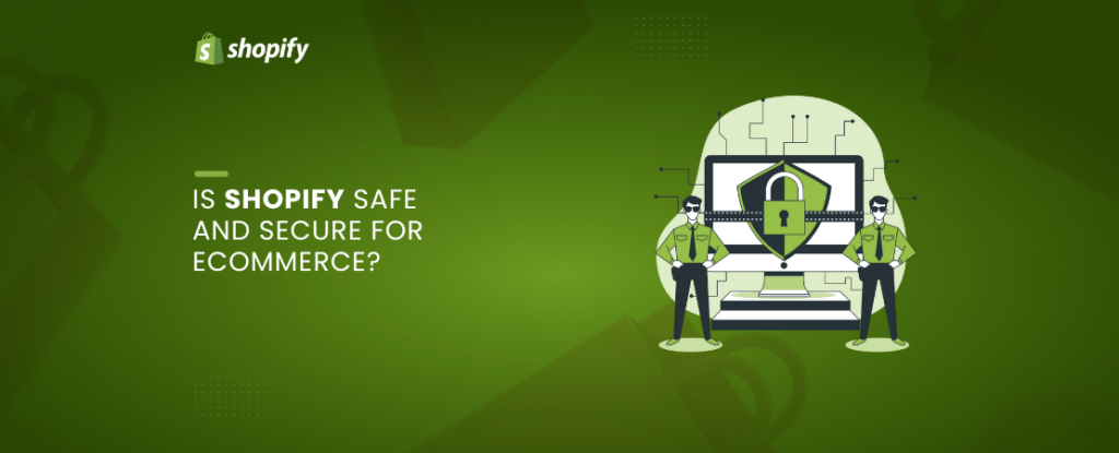 Is Shopify Safe and Secure for eCommerce in 2024