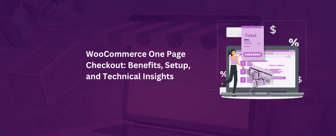 WooCommerce One Page Checkout: Benefits, Setup, and Technical Insights