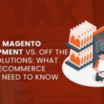 Custom Magento Development vs. Off-the-Shelf Solutions