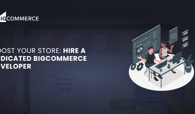 Hire a Dedicated BigCommerce Developer