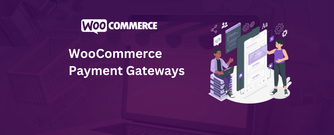 WooCommerce Payment Gateway: A Comprehensive Guide