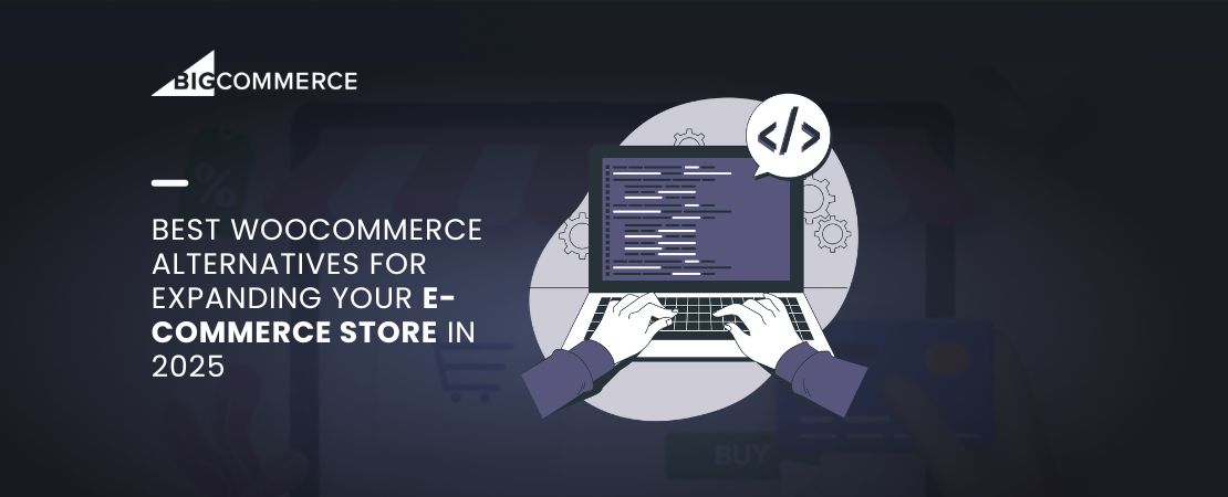 Best WooCommerce Alternatives for Expanding Your E-Commerce Store in 2025