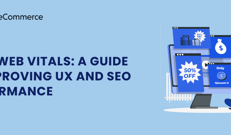 Core Web Vitals For Improving UX and SEO Performance