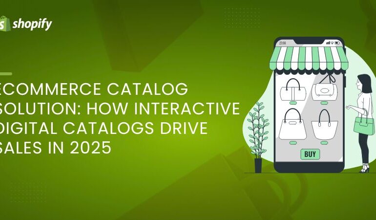 Ecommerce Catalog Solution How Interactive Digital Catalogs Drive Sales in 2025