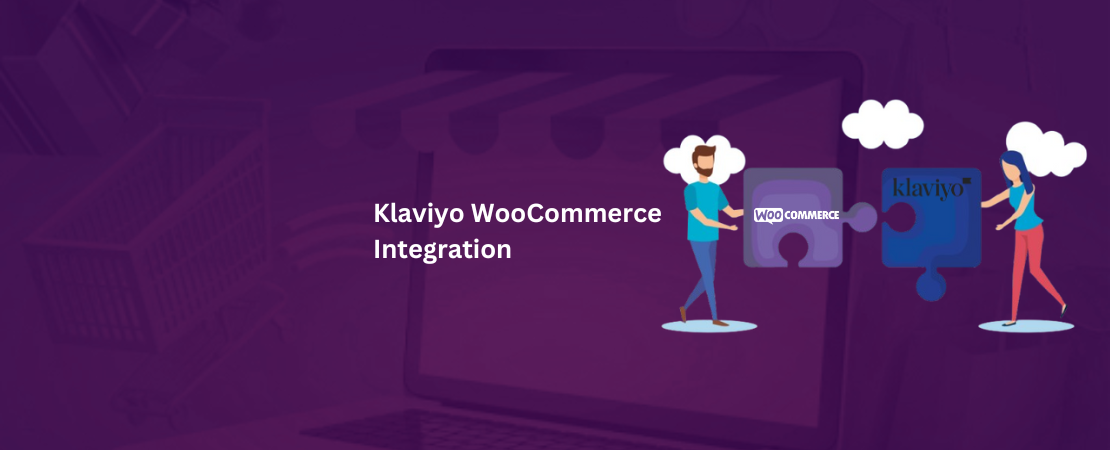 Klaviyo WooCommerce Integration for Better Email Marketing