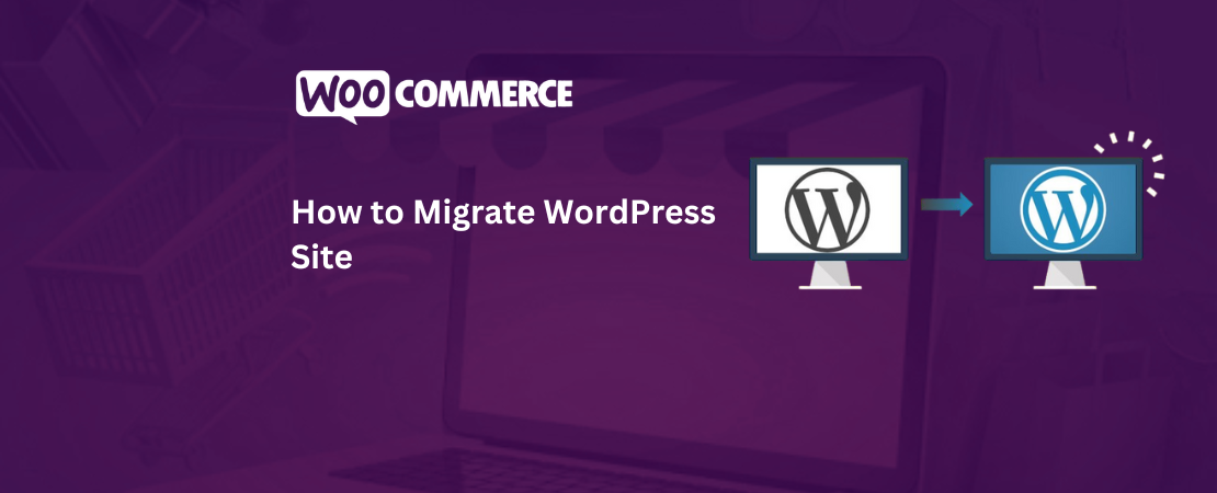How to Migrate WordPress Site: A Complete Step-by-Step Guide