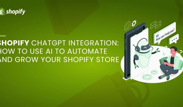 Shopify ChatGPT Integration How to Use AI to Automate and Grow Your Shopify Store