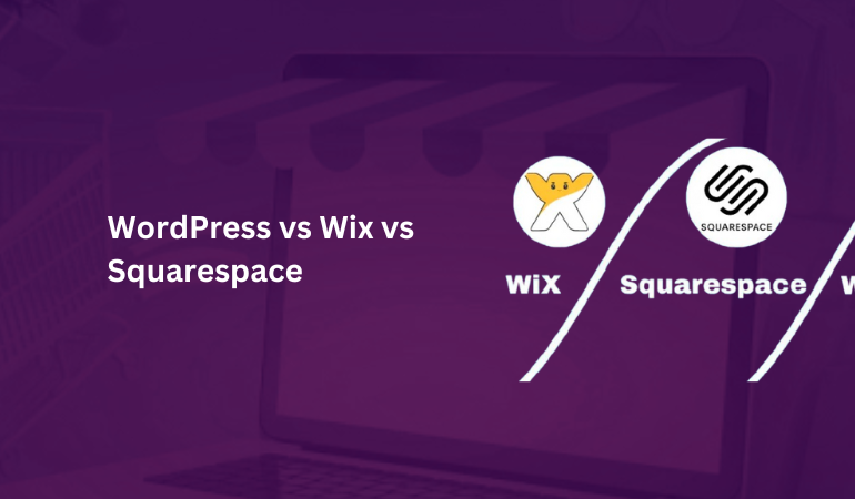 WordPress vs Wix vs Squarespace