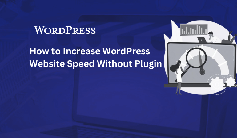 Increase WordPress Website Speed Without Plugin