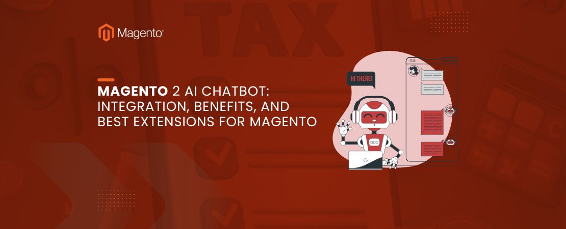 Magento 2 AI Chatbot: Integration, Benefits, and Best Extensions for Magento