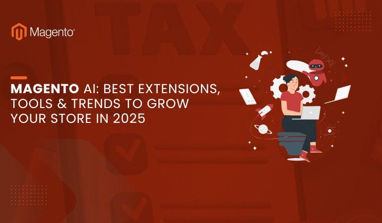 Magento AI Best Extensions, Tools & Trends to Grow Your Store in 2025