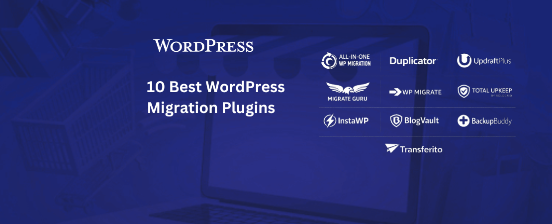 10 Best WordPress Migration Plugins