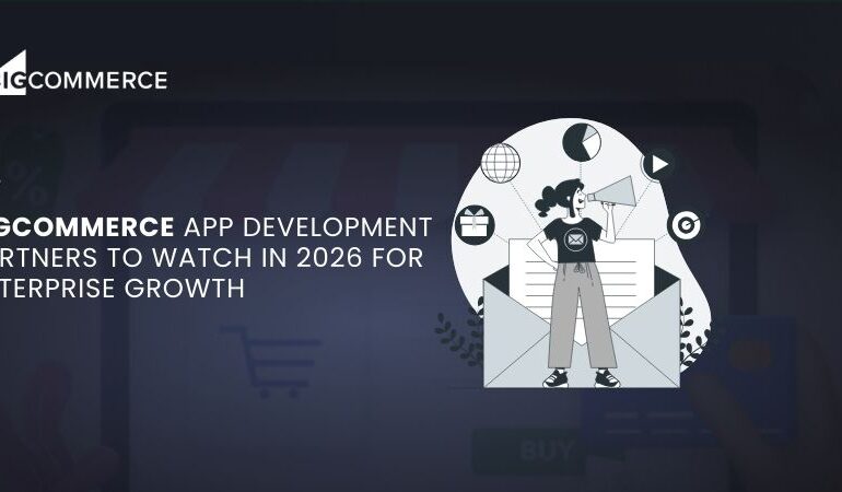 BigCommerce App Development Partners to Watch in 2026 for Enterprise Growth