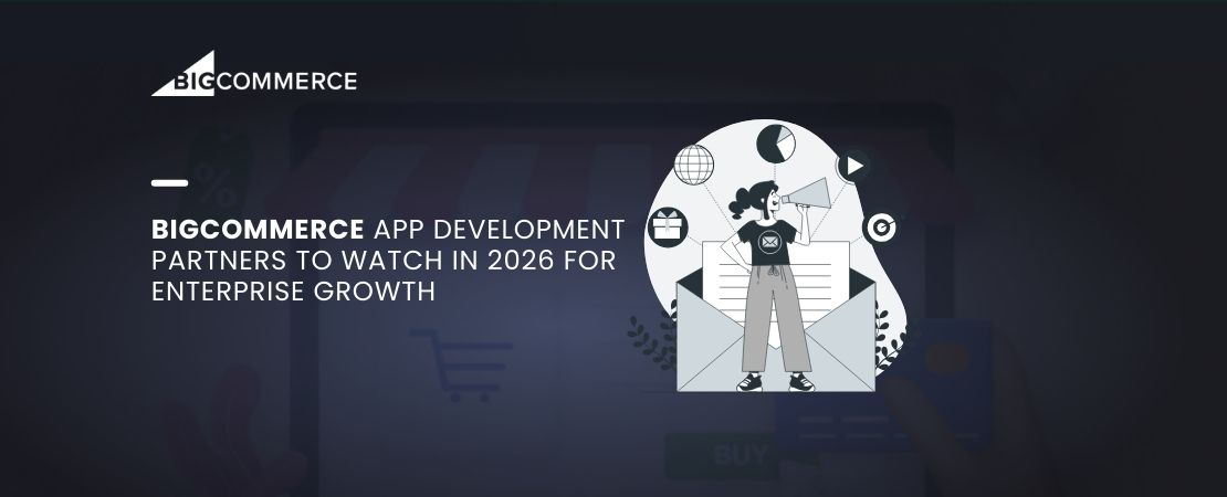 BigCommerce App Development Partners to Watch in 2026 for Enterprise Growth