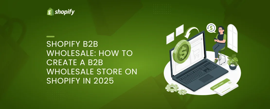 Shopify B2B Wholesale, Features, Apps, and How It Works