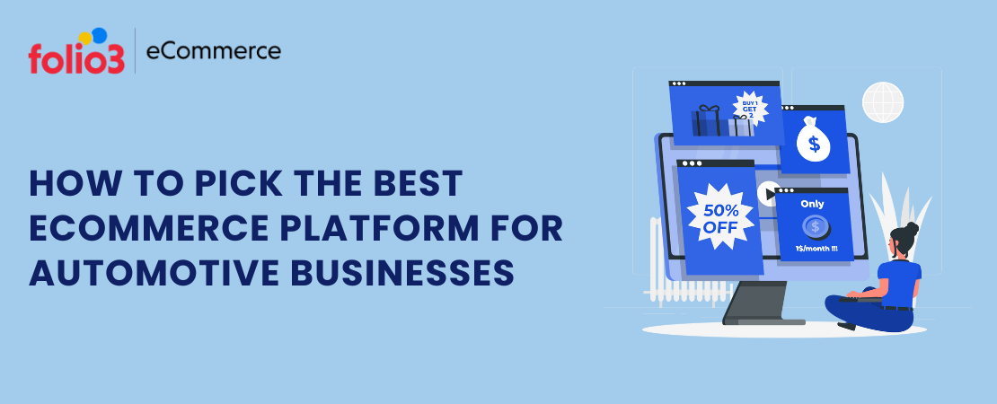 How To Pick The Best Ecommerce Platform For Automotive Businesses