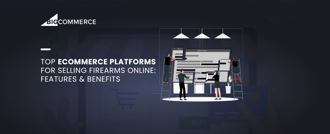 Top Ecommerce Platforms for Selling Firearms Online Features & Benefits